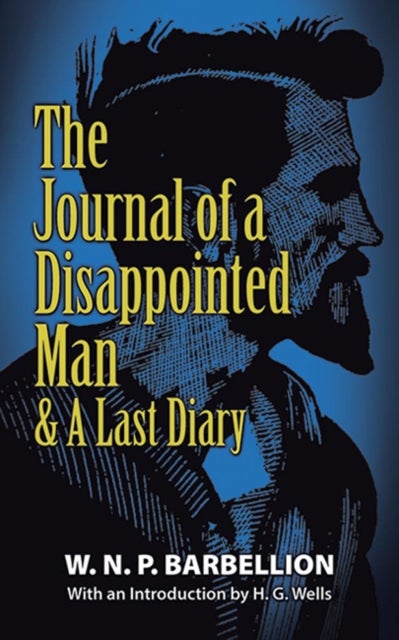 The Journal of a Disappointed Man - & a Last Diary