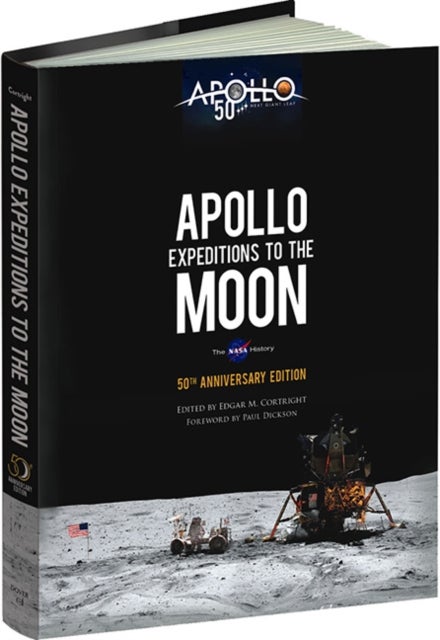 Apollo Expeditions to the Moon - The NASA History 50th Anniversary Edition