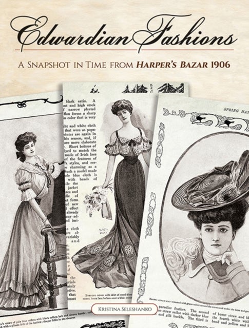 Edwardian Fashions - A Snapshot in Time from Harper's Bazar 1906