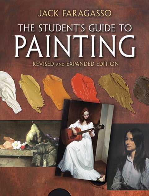The Student's Guide to Painting - Revised Edition