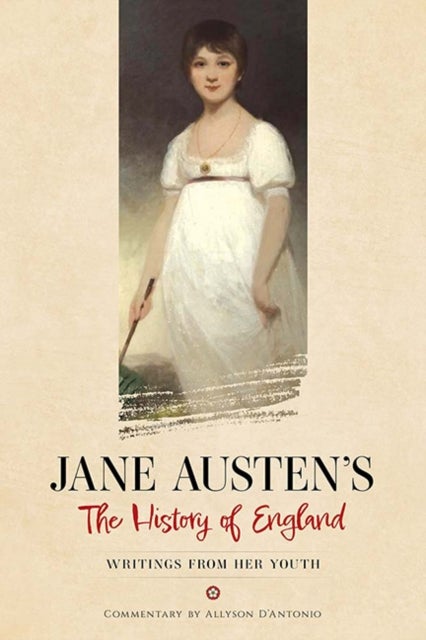 Jane Austen's The History of England - Writings from Her Youth