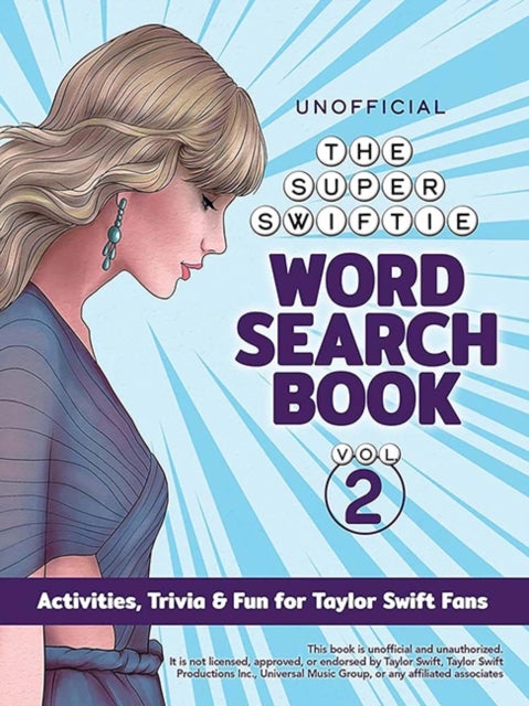 The Unofficial Super Swiftie Word Search Book (Volume 2) - Activities Trivia & Fun for Taylor Swift Fans