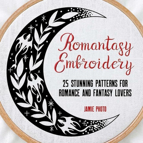 Romantasy Embroidery - 25 Stunning Patterns for Romance and Fantasy Lovers