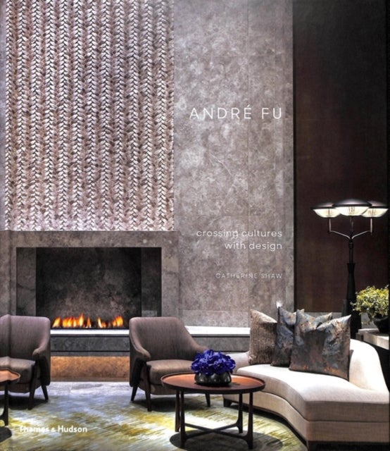 Andre Fu - Crossing Cultures with Design