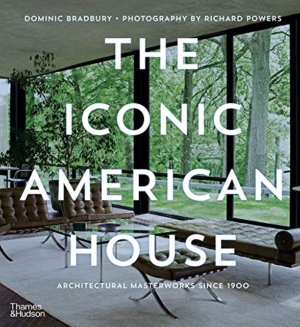 The Iconic American House - Architectural Masterworks since 1900