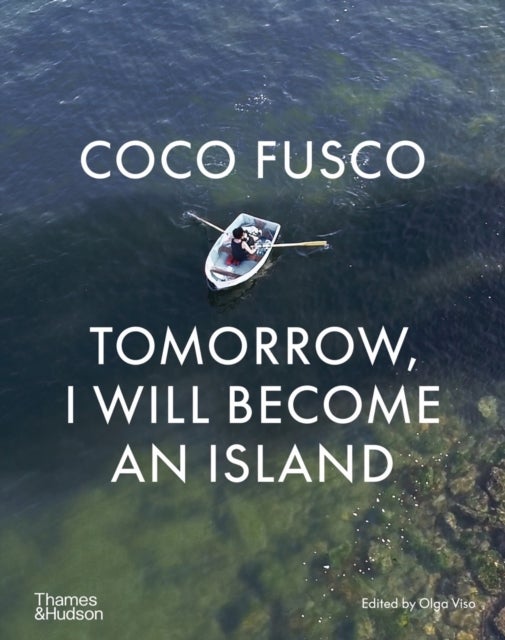 Coco Fusco - Tomorrow, I Will Become an Island