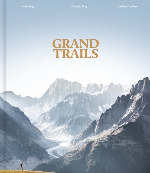Grand Trails - A Global Anthology of Trail Running