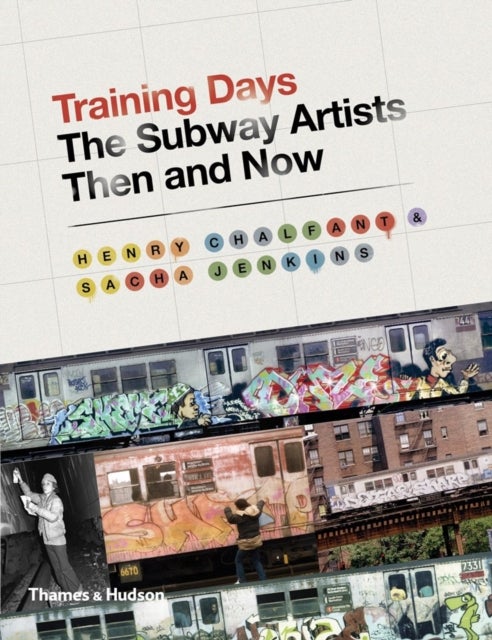 Training Days - The Subway Artists Then and Now