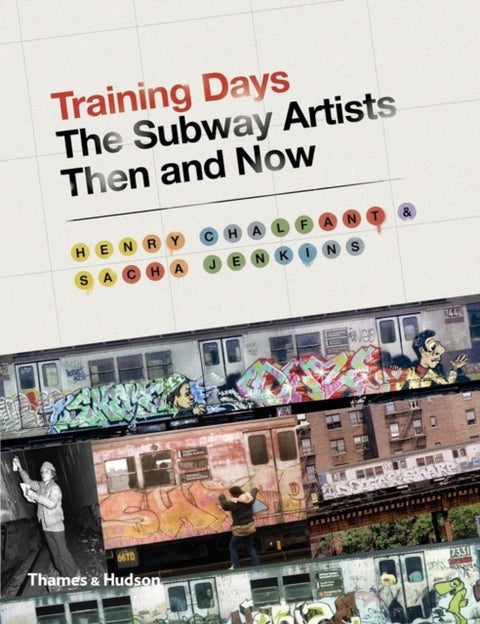 Training Days - The Subway Artists Then and Now