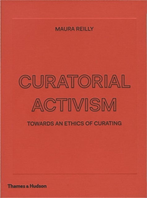 Curatorial Activism - Towards an Ethics of Curating