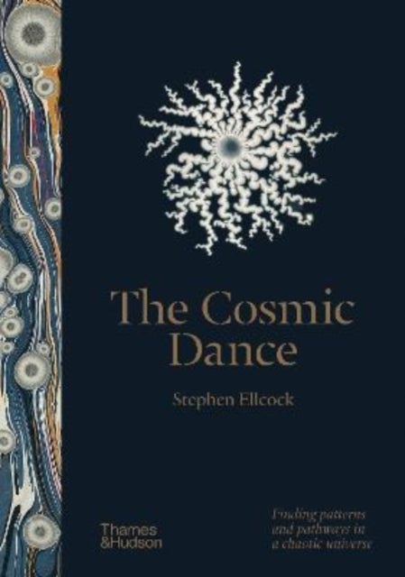 The Cosmic Dance - Finding patterns and pathways in a chaotic universe
