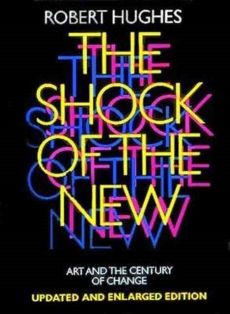 The Shock of the New - Art and the Century of Change