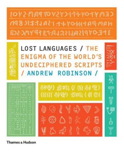 Lost Languages - The Enigma of the World's Undeciphered Scripts