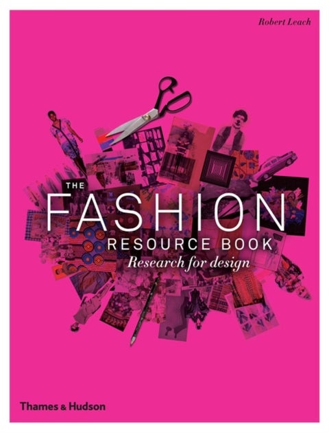 The Fashion Resource Book - Research for Design