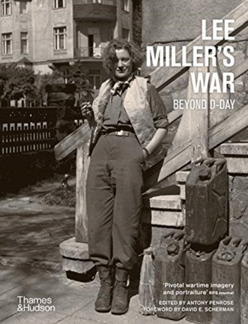 Lee Miller's War - Beyond D-Day