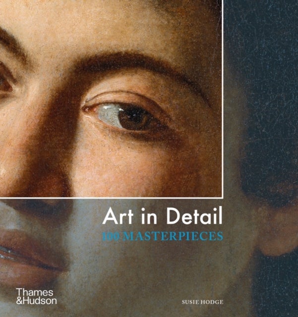 Art in Detail - 100 Masterpieces