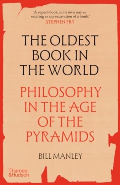 The Oldest Book in the World - Philosophy in the Age of the Pyramids