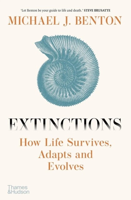 Extinctions - How Life Survives, Adapts and Evolves