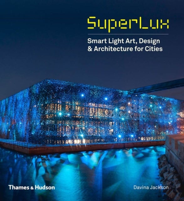 SuperLux - Smart Light Art, Design & Architecture for Cities
