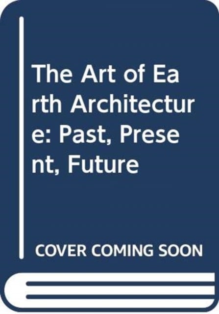 The Art of Earth Architecture - Past, Present, Future
