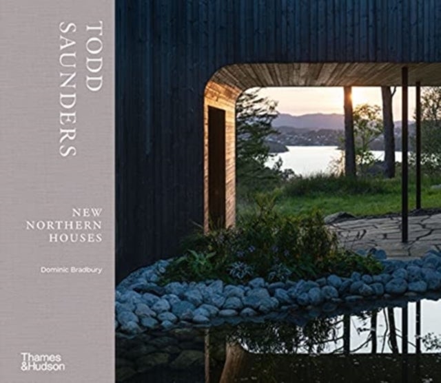 Todd Saunders: New Northern Houses - new northern houses