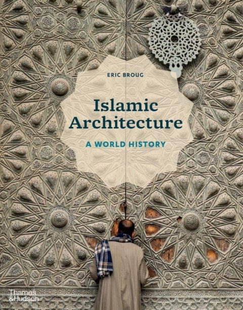 Islamic Architecture - A World History