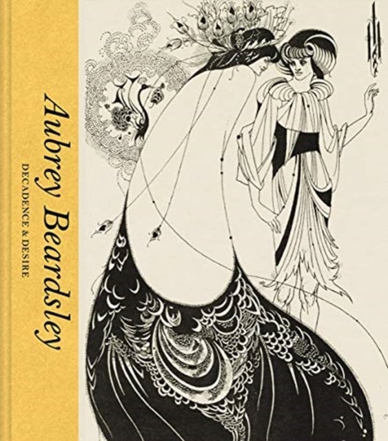 Aubrey Beardsley - Decadence & Desire