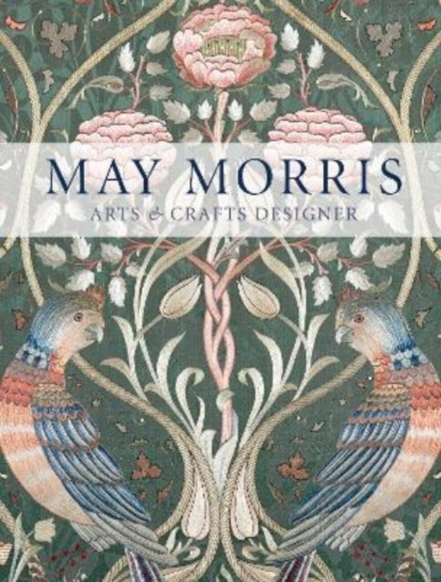 May Morris - Arts & Crafts Designer
