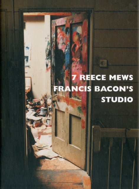7 Reece Mews - Francis Bacon's Studio