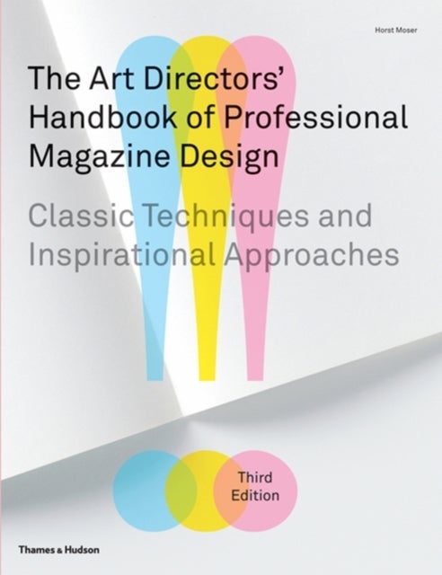 The Art Directors' Handbook of Professional Magazine Design - Classic Techniques and Inspirational Approaches