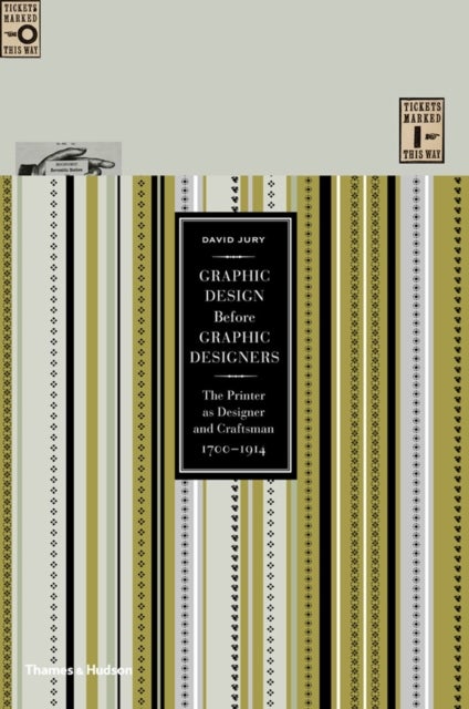 Graphic Design before Graphic Designers - The Printer as Designer and Craftsman 1700 - 1914