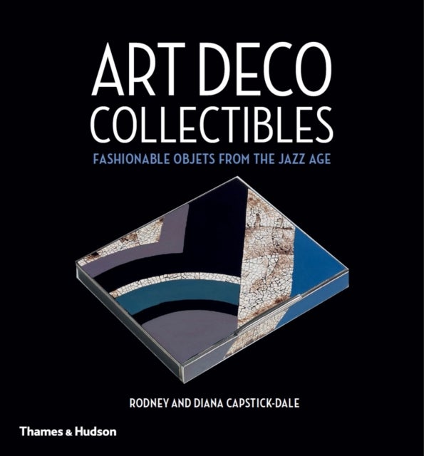 Art Deco Collectibles - Fashionable Objets from the Jazz Age