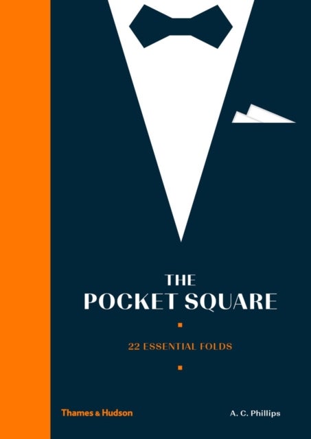 The Pocket Square - 22 Essential Folds