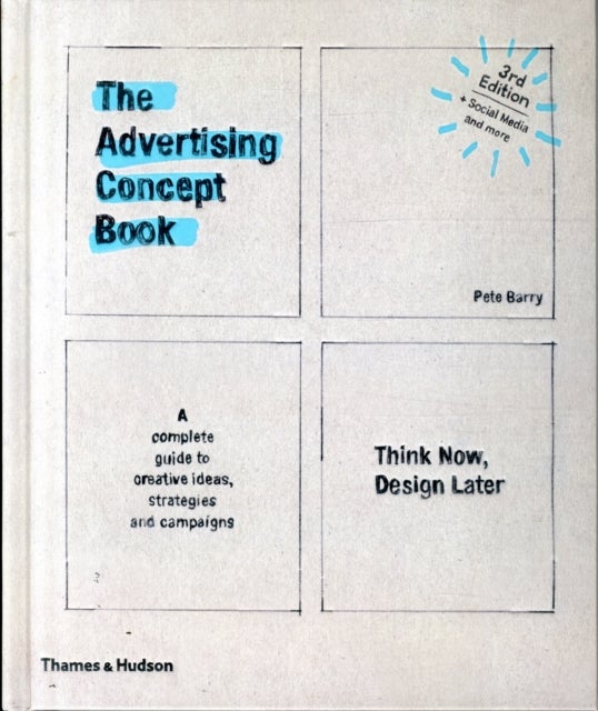 The Advertising Concept Book - Think Now, Design Later