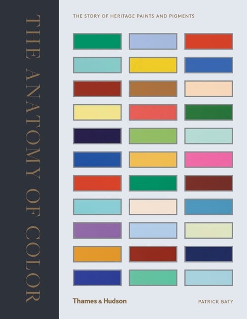 The Anatomy of Colour - The Story of Heritage Paints and Pigments