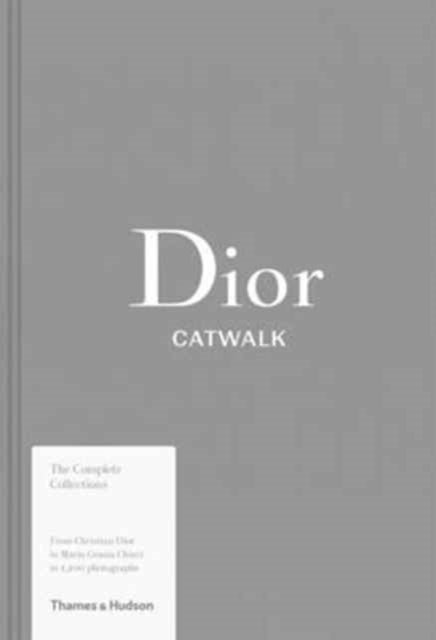Dior Catwalk - The Complete Collections: Official and Authorized