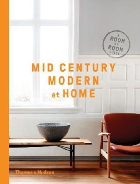 Mid-Century Modern at Home - A Room-by-Room Guide
