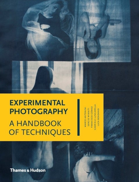 Experimental Photography - A Handbook of Techniques
