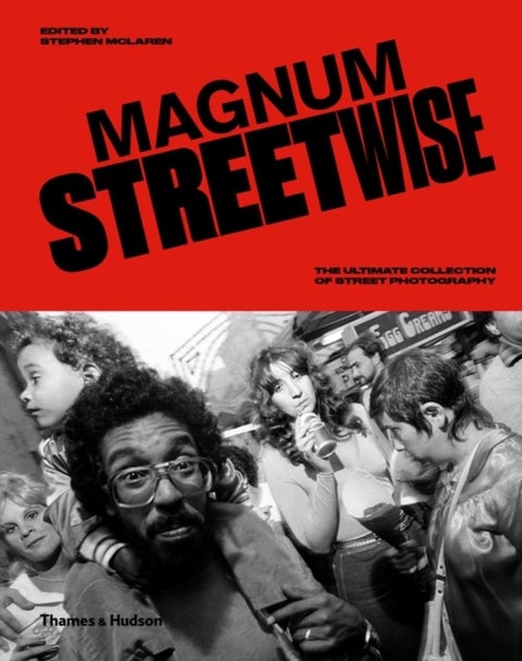 Magnum Streetwise - The Ultimate Collection of Street Photography