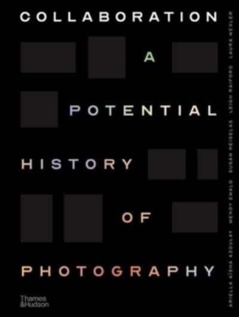 Collaboration - A Potential History of Photography