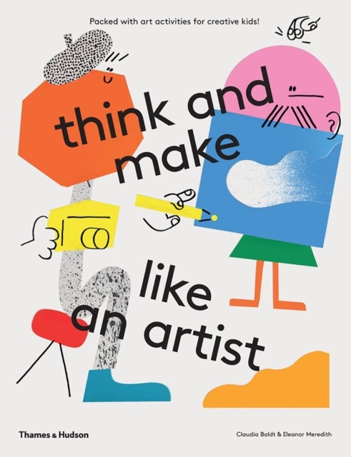 think and make like an artist - Art activities for creative kids!