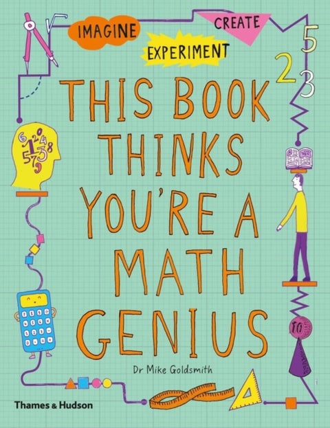 This Book Thinks You're a Maths Genius - Imagine · Experiment · Create