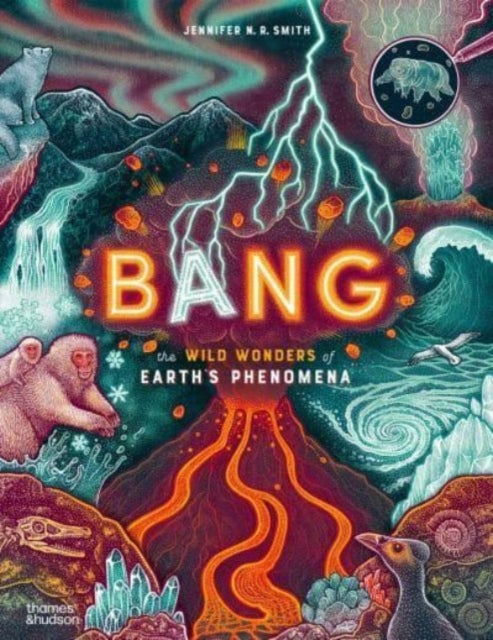 Bang - The wild wonders of Earth’s phenomena