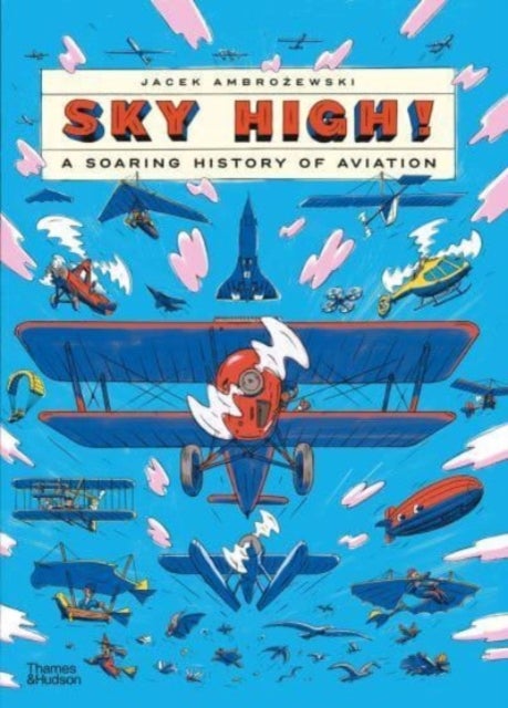 Sky High! - A Soaring History of Aviation
