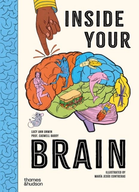 Inside Your Brain - 10 discoveries that reveal how the brain works