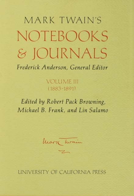 Mark Twain's Notebooks and Journals, Volume III - 1883-1891