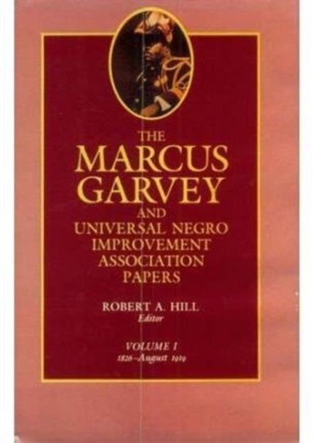 The Marcus Garvey and Universal Negro Improvement Association Papers, Vol. I - 1826-August 1919