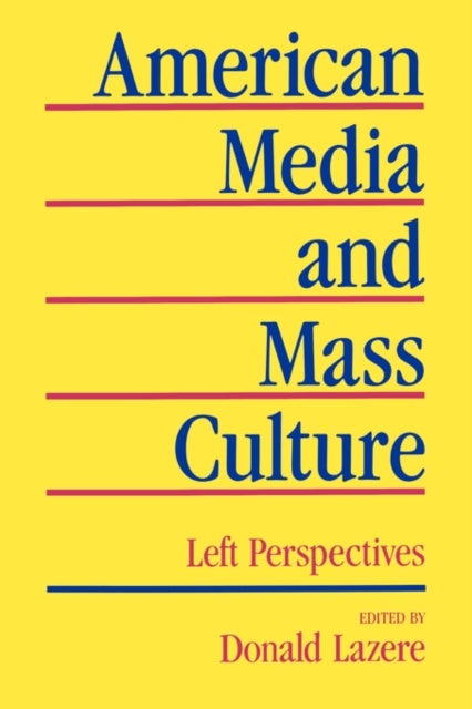 American Media and Mass Culture - Left Perspectives