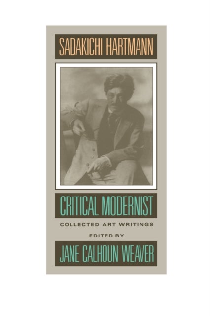 Sadakichi Hartmann - Critical Modernist
