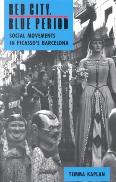 Red City, Blue Period - Social Movements in Picasso's Barcelona
